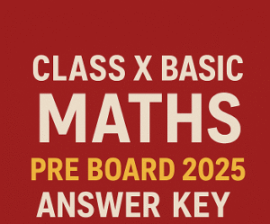 X_Pre_Board_Basic_Maths_2025_Answer_Key - ToppersGuru