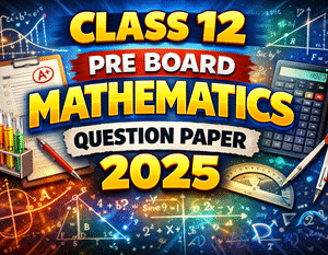 XII_Pre_Board_Mathematics_Question_Paper_2025_Pdf